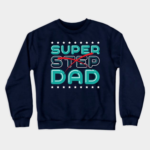 Super Step Dad Crewneck Sweatshirt by kimmieshops